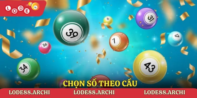 Chọn số theo cầu
