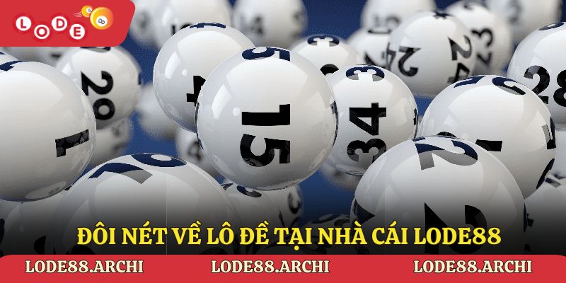Đôi nét về lô đề tại nhà cái Lode88