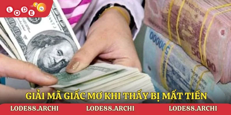 Giải mã giấc mơ khi thấy bị mất tiền