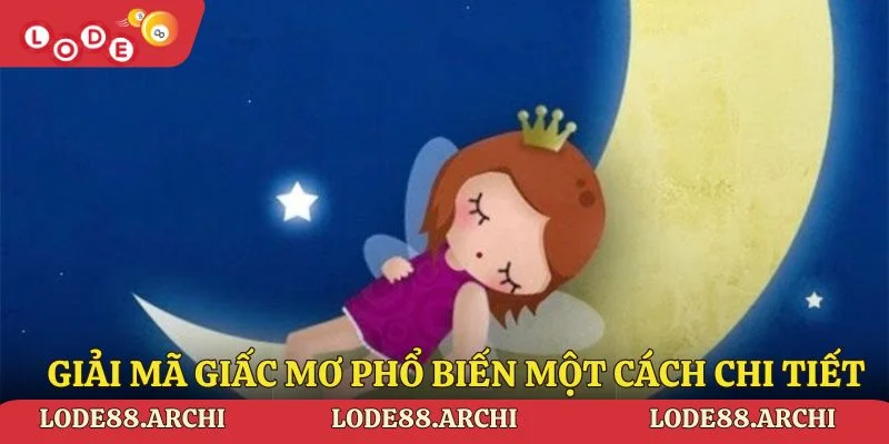 Giải mã giấc mơ phổ biến một cách chi tiết