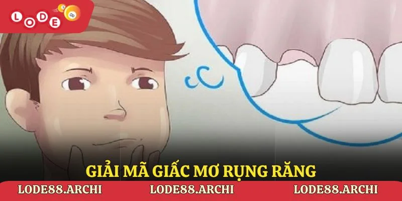 Giải Mã Giấc Mơ Rụng Răng – Khám Phá Ý Nghĩa Chi Tiết