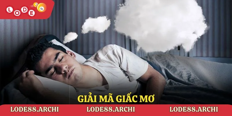 Giải Mã Giấc Mơ Lode88 - Những Thông Tin Cụ Thể Cho Anh Em
