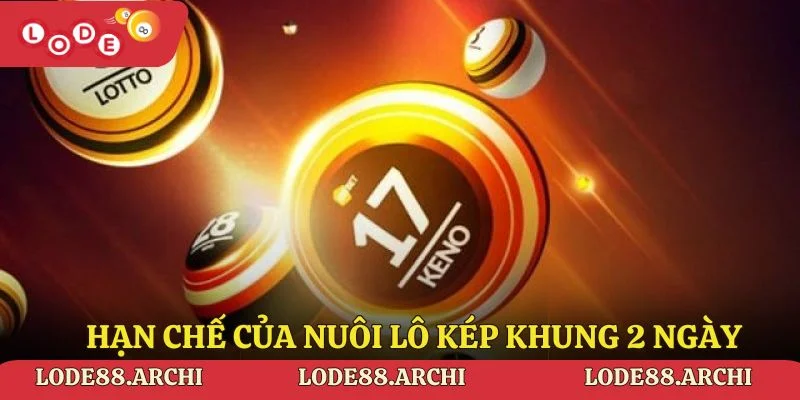 Hạn chế của nuôi lô kép khung 2 ngày