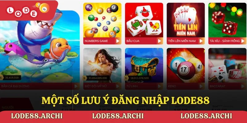 Một số lưu ý đăng nhập lode88