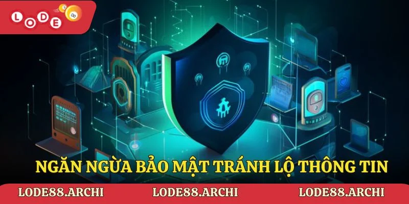 Ngăn ngừa và bảo mật tránh lộ thông tin