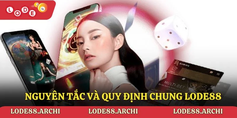 Nguyên tắc và quy định chung lode88