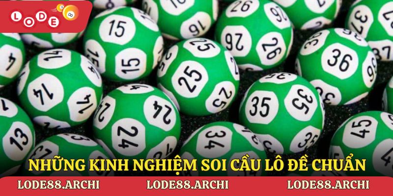 Những kinh nghiệm soi cầu lô đề chuẩn