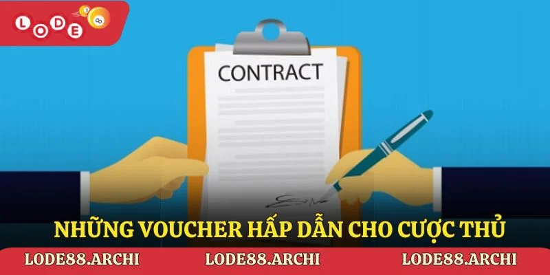 Những voucher hấp dẫn dành cho cược thủ