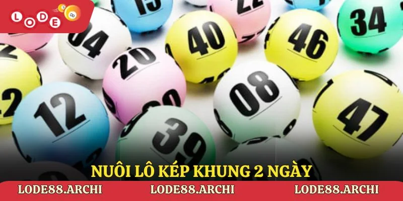 Nuôi Lô Kép Khung 2 Ngày - Bí Kíp Bắt Số Chuẩn Tại Lode88