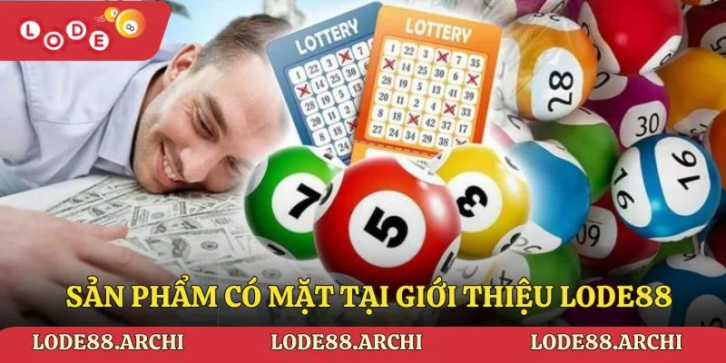 Sản phẩm có mặt tại giới thiệu Lode88