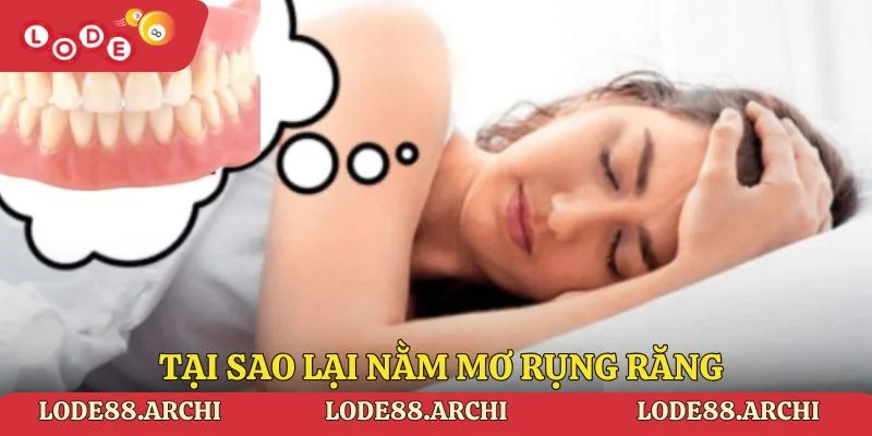 Tại sao lại nằm mơ rụng răng