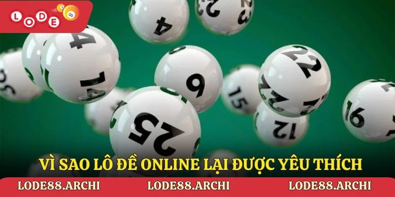 Vì sao lô đề online lại được yêu thích