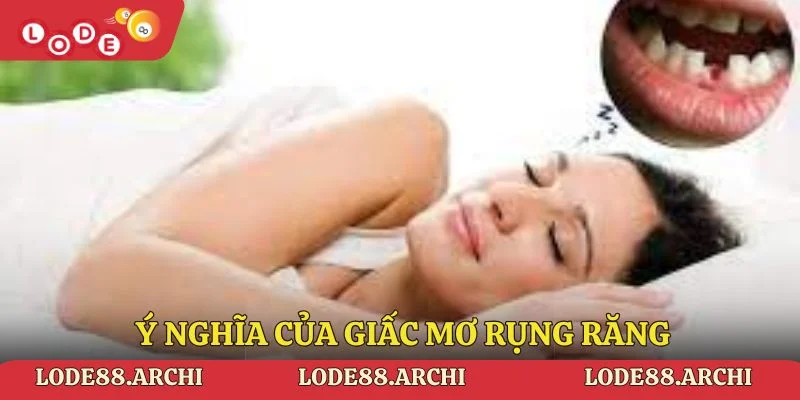 Ý nghĩa của giấc mơ rụng răng