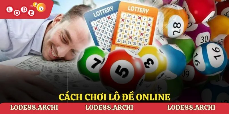 Cách Chơi Lô Đề Online Đơn Giản Và Nhanh Chóng Tại Lode88