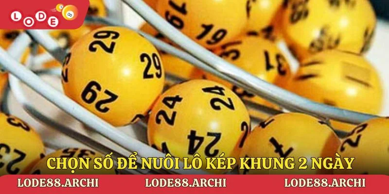 Cách chọn số để nuôi lô kép khung 2 ngày