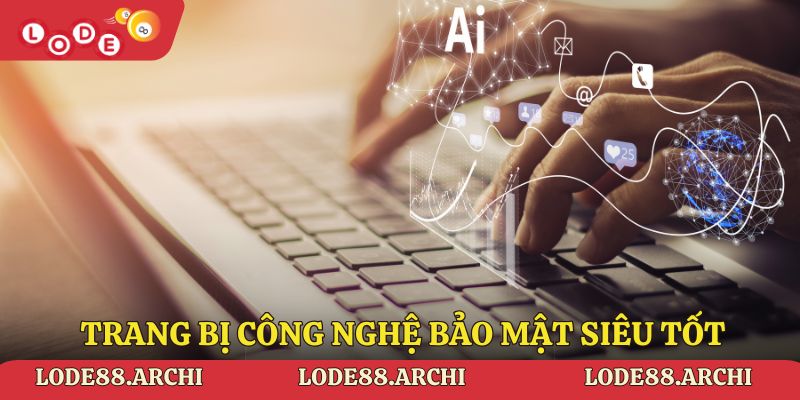 Nhà cái được trang bị những công nghệ hiện đại