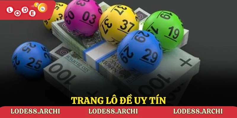 Trang Lô Đề Uy Tín - Địa Điểm Giải Trí Đình Đám Hàng Đầu