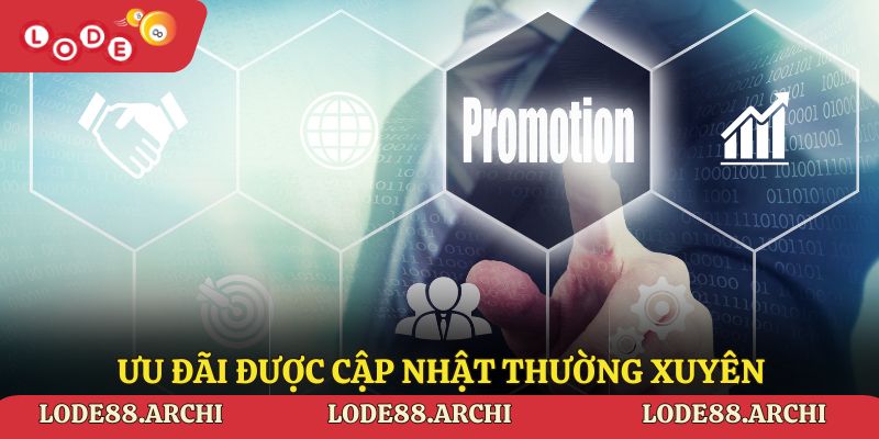 Ưu đãi tại nhà cái được cập nhật liên tục mỗi ngày